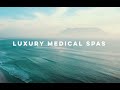 Luxury medical spas  health travel