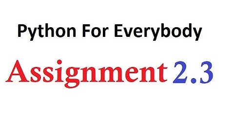 Answer of Assignment 2.3 - Python for everybody