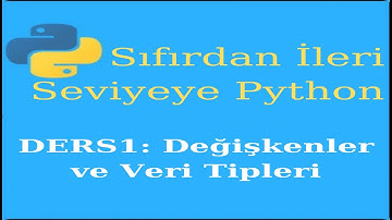 Python 1.ders Değişkenler ve Veri Tipleri