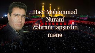 Hacı Məhəmməd Nurani - Zəhranı tapşırdın mənə // حاج محمد نورانی - زهرانی تاپشیردون منه Resimi