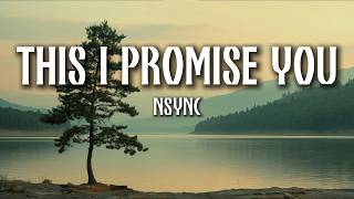 NSYNC – This I Promise You (Lyrics)