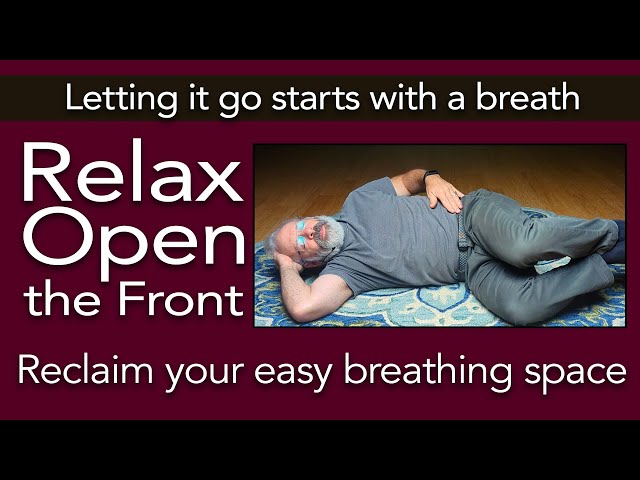 Relax Open the Front, and the sides of the front, a front breathing exploration.
