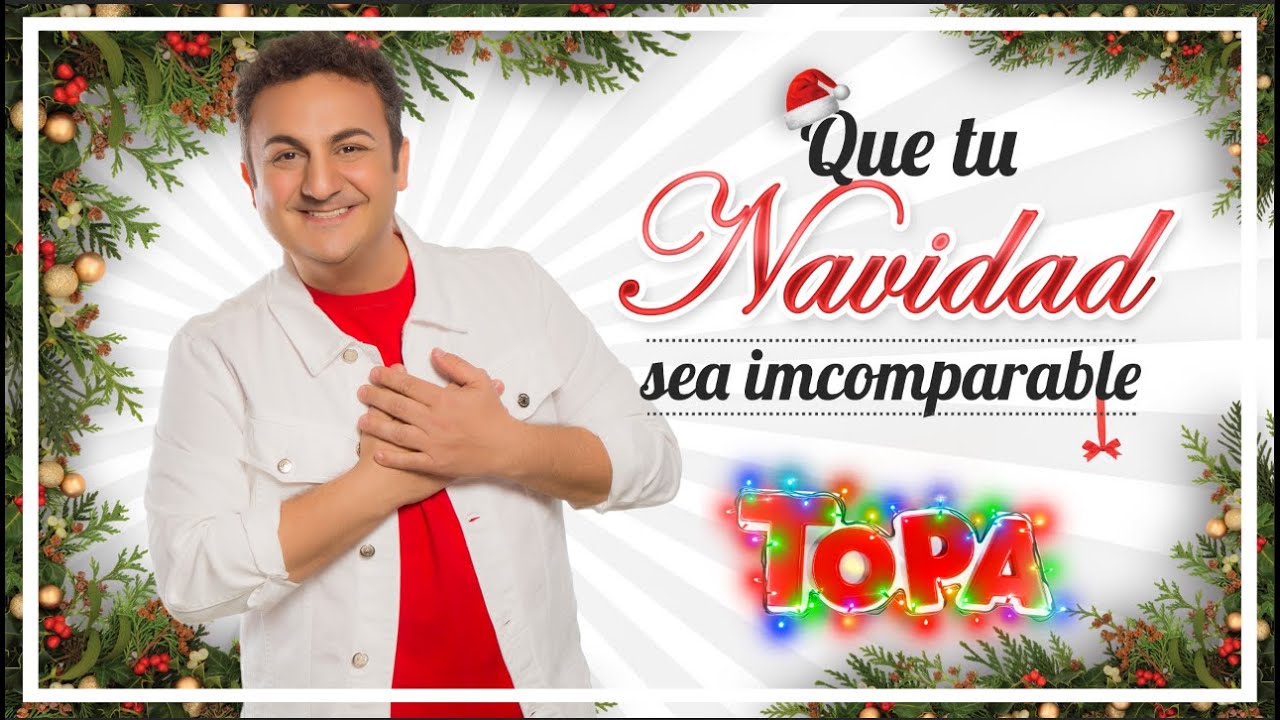 TOPA - Que tu Navidad sea incomparable
