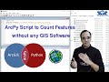 ArcPy Script to Count Features without any GIS Software (Course: ArcPy for ArcMap Level 2, Lect: 27)
