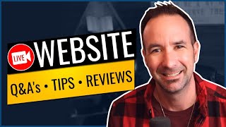 🔴LIVE Website Q&amp;A&#39;s • Tips • Reviews