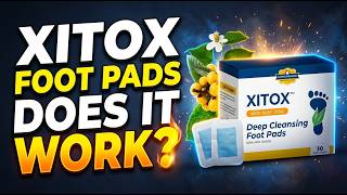 Xitox Foot Pads Reviews - Xitox Foot Pads Benefits - Is Xitox Foot Pads a Scam