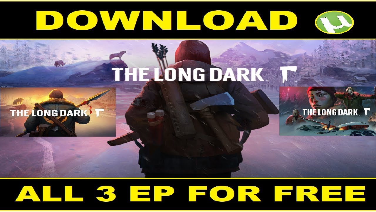 download the long dark ep1 ep2 ep3 wintermute redux torrent utorrent free pc gameتحميل