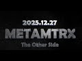 METAMTRXシリーズ第3弾 "The Other Side" 12/27(土)開催🎸