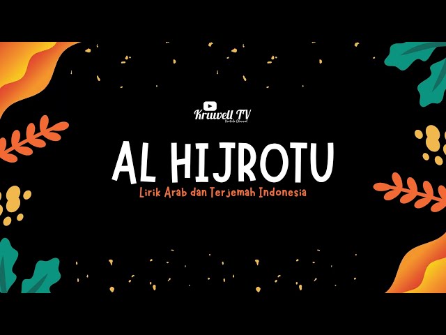 AL HIJROTU (SHOLAWAT) - Lirik Arab dan Terjemahan Indonesia class=