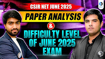 CSIR NET Physics Paper Analysis 2025 - How Tough Was the June Exam?