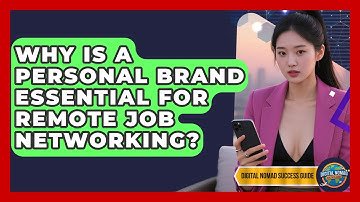 Why Is A Personal Brand Essential For Remote Job Networking? - Digital Nomad Success Guide