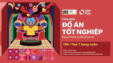Sự kiện công chiếu đồ án tốt nghiệp | Đại học FPT HCM | Ngành Thiết kế Mỹ thuật số