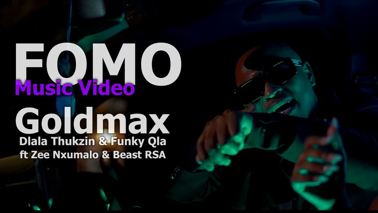 Goldmax, Dlala Thukzin \u0026 Funky Qla – FOMO (Official Audio) feat. Zee Nxumalo \u0026 Beast RSA