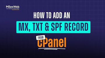 How To Add an MX, TXT & SPF Record from cPanel? | MilesWeb