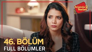 İkimizin Yerine 2 | 46. Bölüm