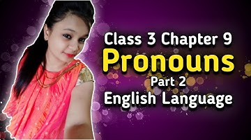 Pronouns Class 3 Chapter 9 Part 2 || English Language || Shyamasmita