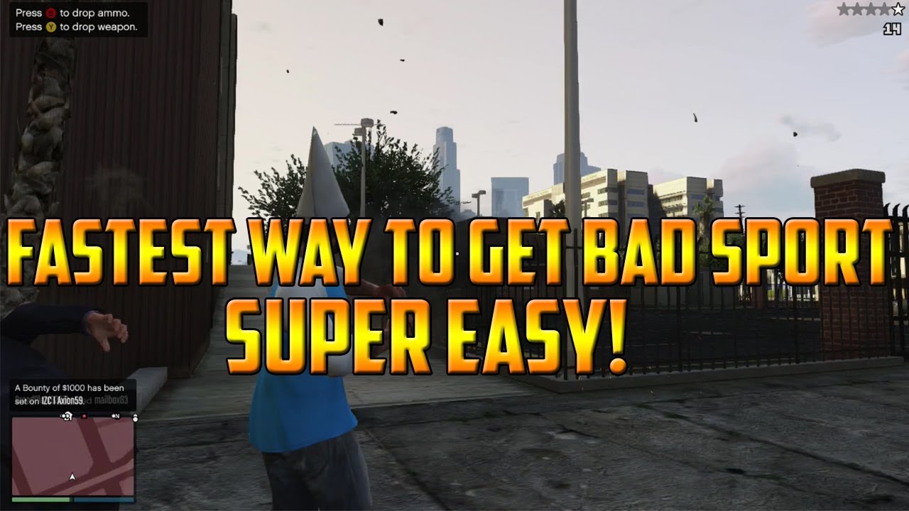 Gta V Online Easiest Way To Get Bad Sport Easy Tutorial Youtube.