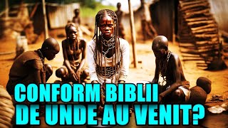 ISTORIA BIBLICA ORIGINEA NEGRILOR: Vezi cum a apărut Originea africanilor conform Bibliei