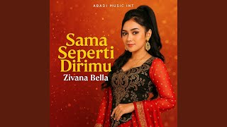 Sama Seperti Dirimu