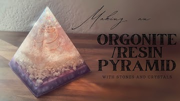 Making an orgonite / resin pyramid with stones and crystals for positive energy
