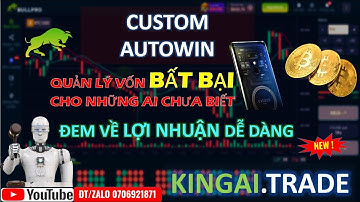 CHIA SẺ - CUSTOM AUTOWIN QUẢN LÝ VỐN BẤT BẠI CHO NHỮNG AI CHƯA BIẾT
