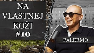 'Som rozhodnutý na sebe makať' ...NA VLASTNEJ KOŽI 10. /PALERMO/