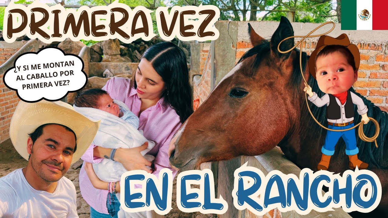 PRIMERA VEZ DE MI BEBÉ EN RANCHO