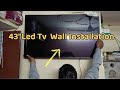 Samsung 43"(8100) unboxing and Wall Installation!!