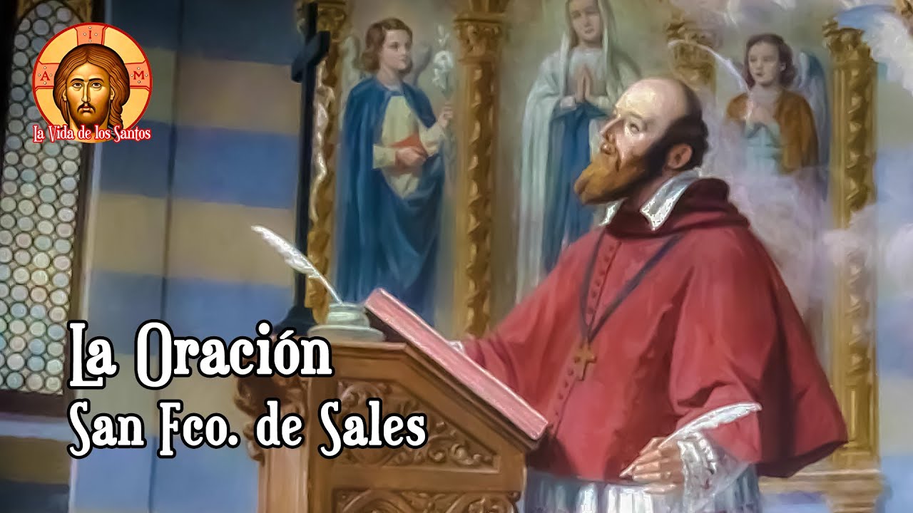 De la Necesidad y el Método de la Oración # 1 - San Francisco de Sales ...