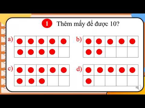 LỚP 2 - Tuần 5: TOÁN: PHÉP CỘNG CÓ TỔNG BẰNG 10