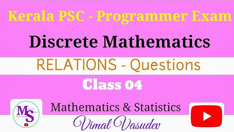 Programmer Exam - Kerala PSC - Discrete Mathematics -RELATIONS - Questions - Class 04