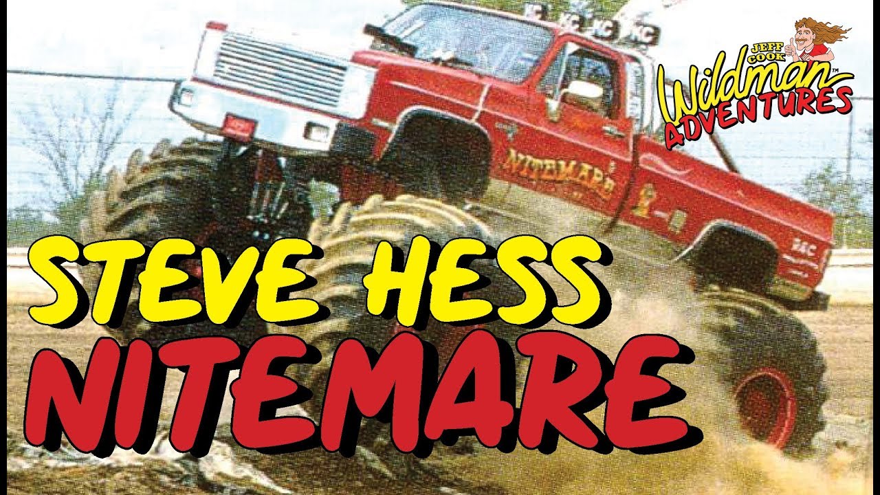 Steve Hess and the Nitemare Monster Truck Jeff Cook Wildman Adventures Ep 39