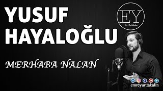 Yusuf Hayaloğlu - Merhaba Nalan ⎮ŞİİR⎮