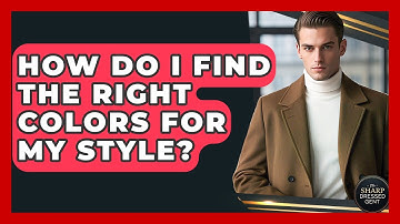 How Do I Find The Right Colors For My Style? - The Sharp Dressed Gent