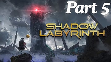 Shadow Labyrinth Full Gameplay Walkthrough Part 5