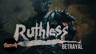 Ruthless - Betrayal (Official Lyric Video)