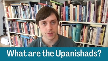 What Are the Upanishads?