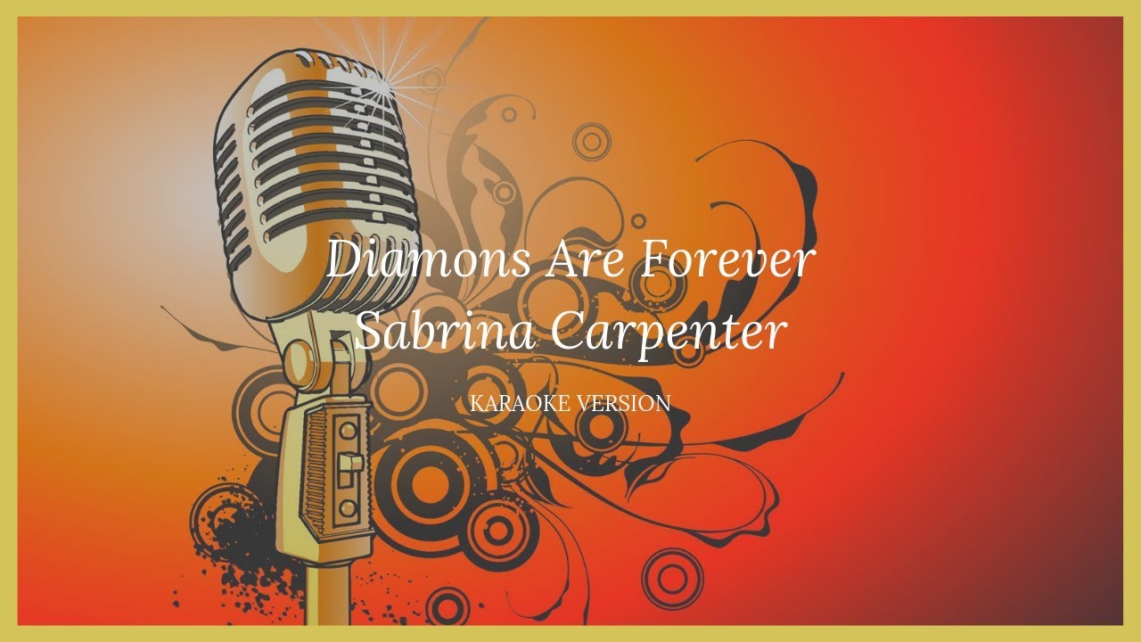 Diamonds Are Forever - Karaoke - Sabrina Carpenter