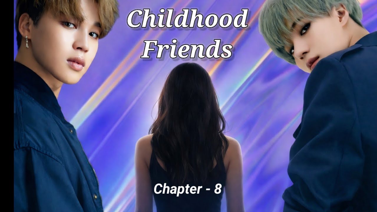 Childhood Friends  Chapter - 8 When Love Crossed The Line.