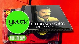 Yıldırım Budak - Canım Yanar (Full Albüm Dinle)