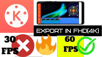 Export FHD(4K) Videos with 60 Fps!! || Using Smartphone || Kinemaster  FPS Problem Fixed! 🔥🔥