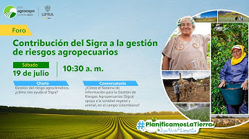 Contribución del Sigra a la gestión de riesgos agropecuarios. Gestión del riesgo agroclimático