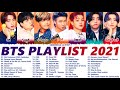 B T S PLAYLIST 2021 UPDATED   방탄소년단 노래 모음