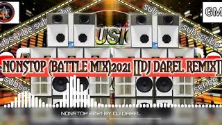 NONSTOP (BATTLE MIX)2021[[DJ DAREL REMIX]]