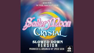 Moon Pride (From "Sailor Moon Crystal") (Slowed Down Version) - Speed Geek
