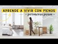 Cómo empezar a VIVIR CON MENOS *sin ser minimalista* 🤔📦✨ ¡Deja de acumular cosas y libera tu casa!