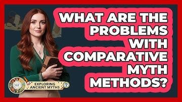 What Are The Problems With Comparative Myth Methods?