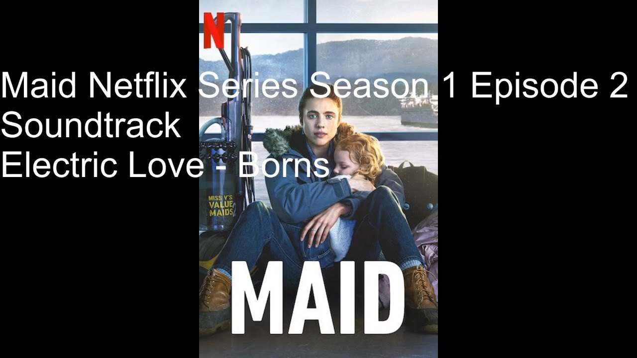 Maid Netflix Series Season 1 Episode 2 Original Soundtrack Electric