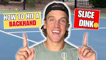 HOW TO HIT A BACKHAND SLICE DINK