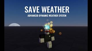 Save Weather V1 – Advanced Dynamic Weather System for Roblox | Showcase